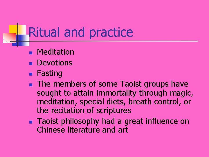 Ritual and practice n n n Meditation Devotions Fasting The members of some Taoist