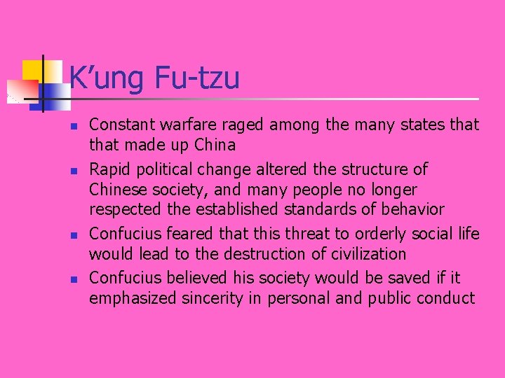 K’ung Fu-tzu n n Constant warfare raged among the many states that made up