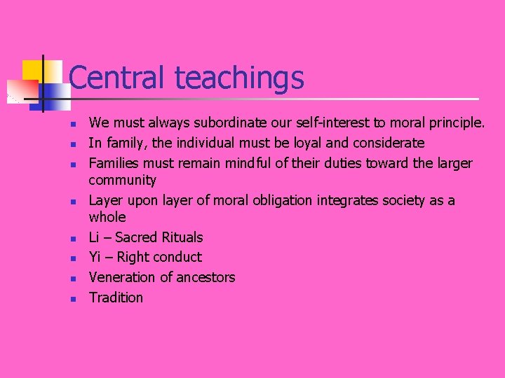 Central teachings n n n n We must always subordinate our self-interest to moral