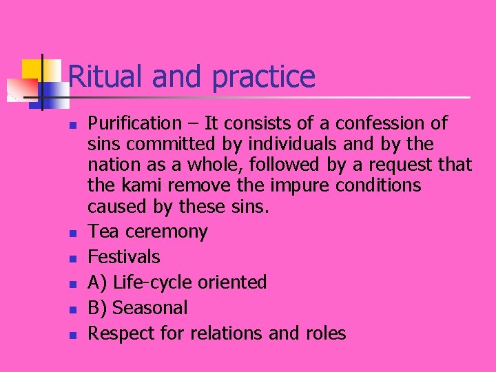 Ritual and practice n n n Purification – It consists of a confession of