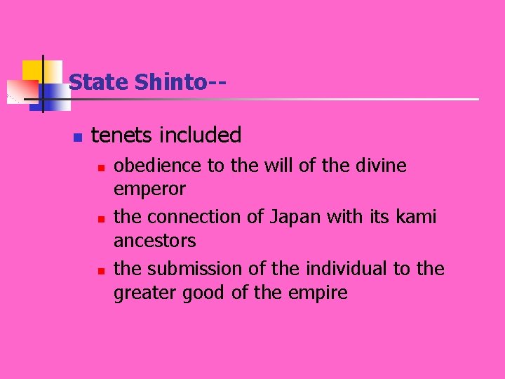 State Shinto-n tenets included n n n obedience to the will of the divine