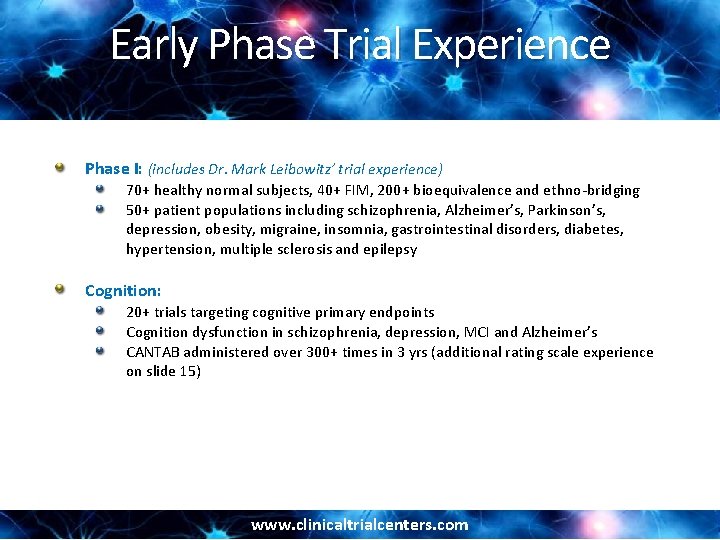 Early Phase Trial Experience Phase I: (includes Dr. Mark Leibowitz’ trial experience) 70+ healthy