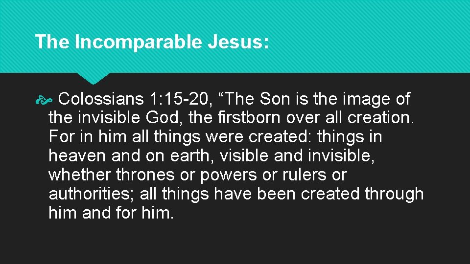The Incomparable Jesus: Colossians 1: 15 -20, “The Son is the image of the