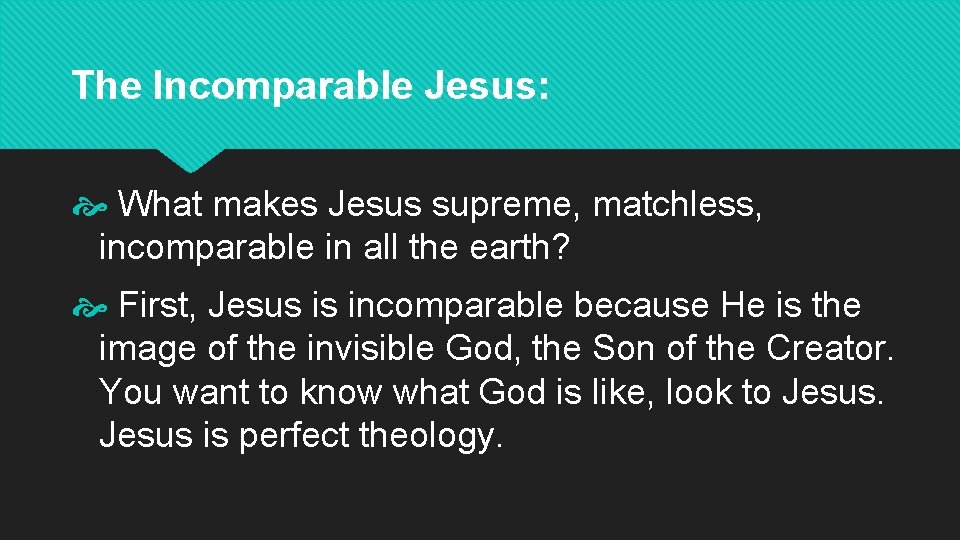 The Incomparable Jesus: What makes Jesus supreme, matchless, incomparable in all the earth? First,