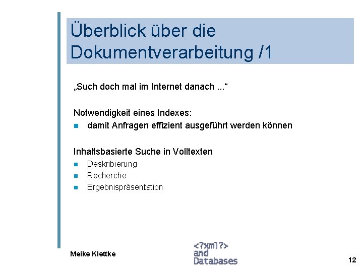 Überblick über die Dokumentverarbeitung /1 „Such doch mal im Internet danach. . . “