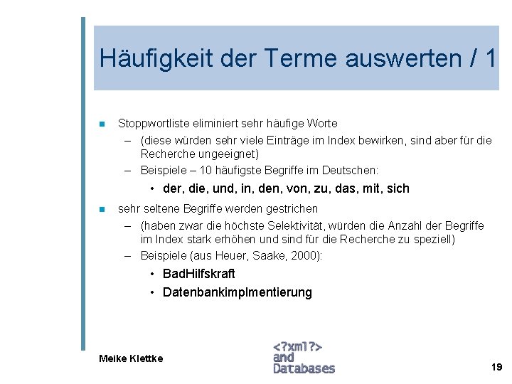 Häufigkeit der Terme auswerten / 1 n Stoppwortliste eliminiert sehr häufige Worte – (diese