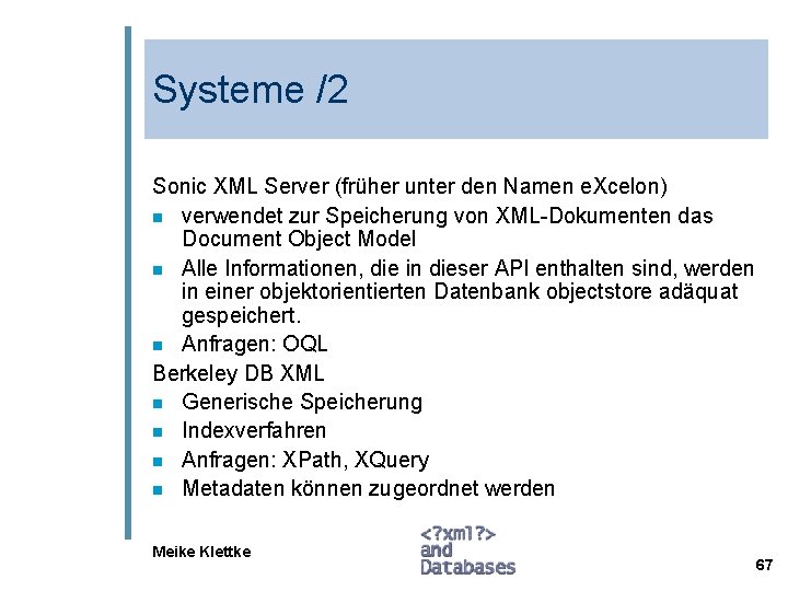 Systeme /2 Sonic XML Server (früher unter den Namen e. Xcelon) n verwendet zur