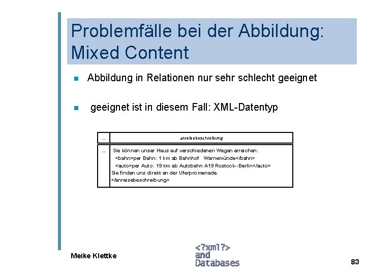 Problemfälle bei der Abbildung: Mixed Content n Abbildung in Relationen nur sehr schlecht geeignet