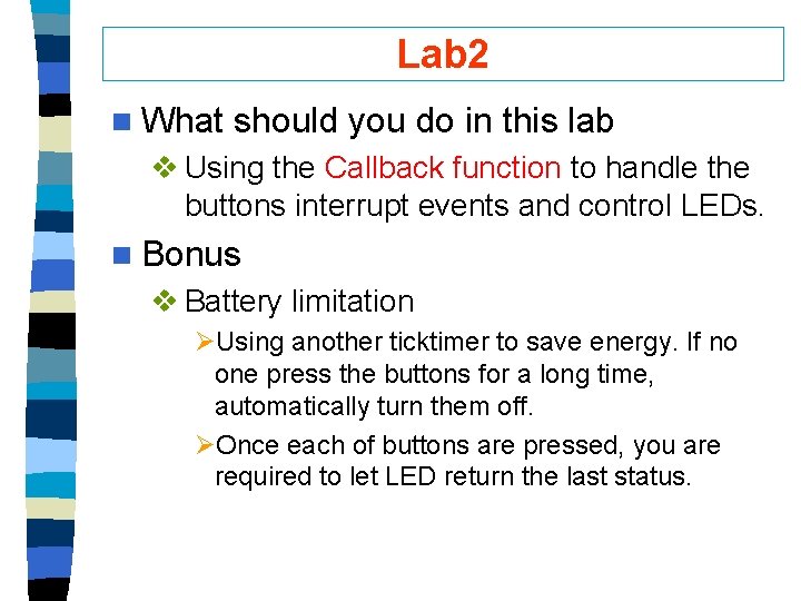 Lab 2 n What should you do in this lab v Using the Callback