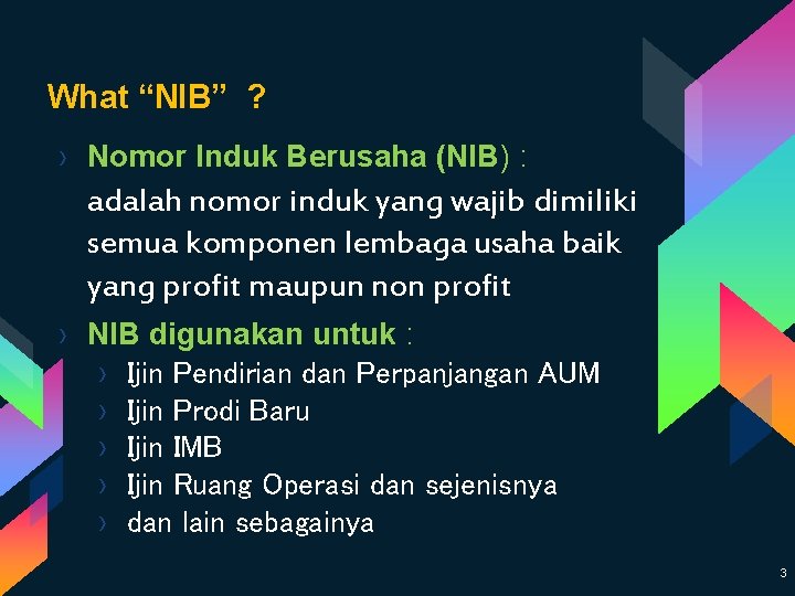 What “NIB” ? › Nomor Induk Berusaha (NIB) : adalah nomor induk yang wajib