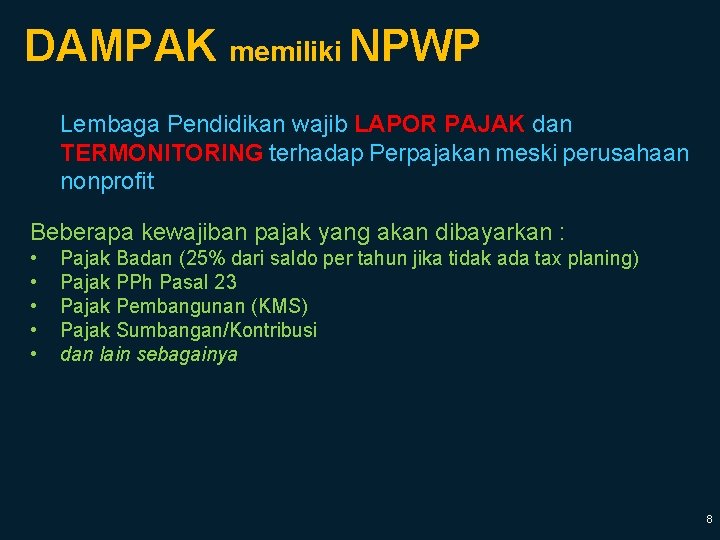 DAMPAK memiliki NPWP Lembaga Pendidikan wajib LAPOR PAJAK dan TERMONITORING terhadap Perpajakan meski perusahaan