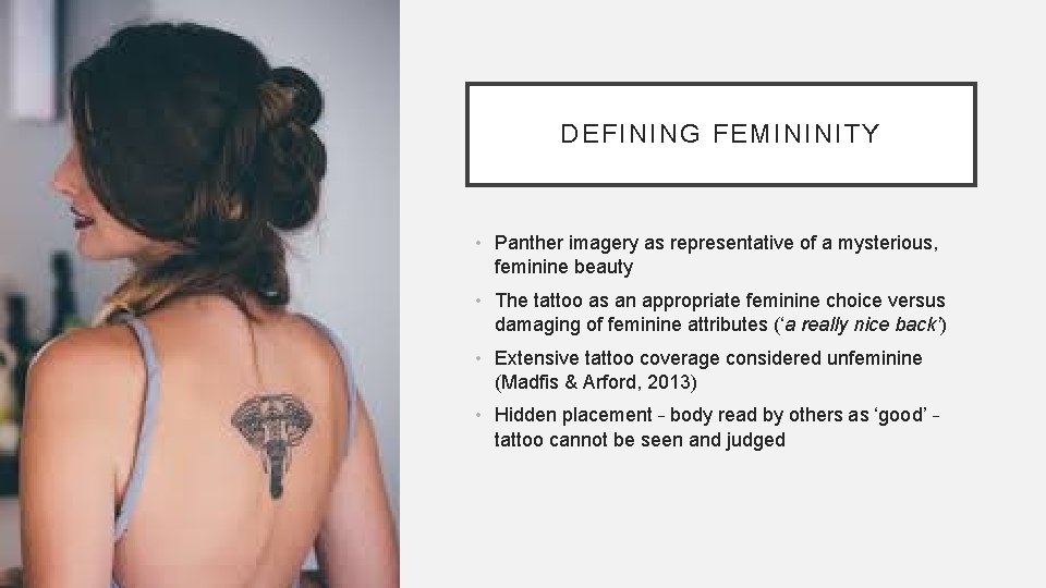 DEFINING FEMININITY • Panther imagery as representative of a mysterious, feminine beauty • The