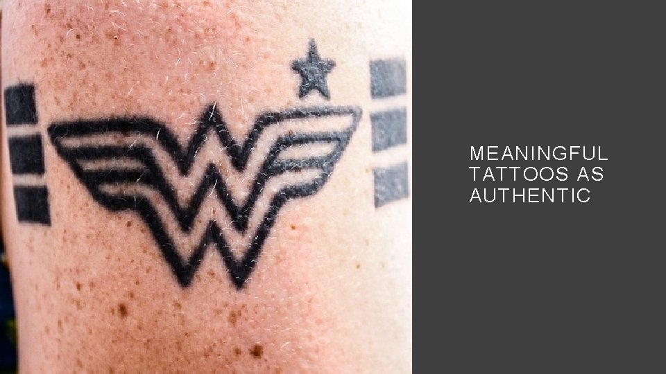 MEANINGFUL TATTOOS AS AUTHENTIC 