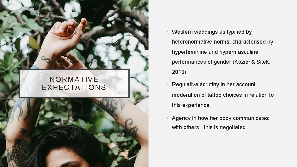  • Western weddings as typified by heteronormative norms, characterised by hyperfeminine and hypermasculine