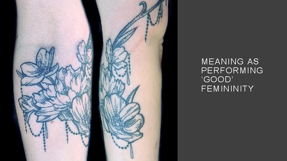 MEANING AS PERFORMING ‘GOOD’ FEMININITY 