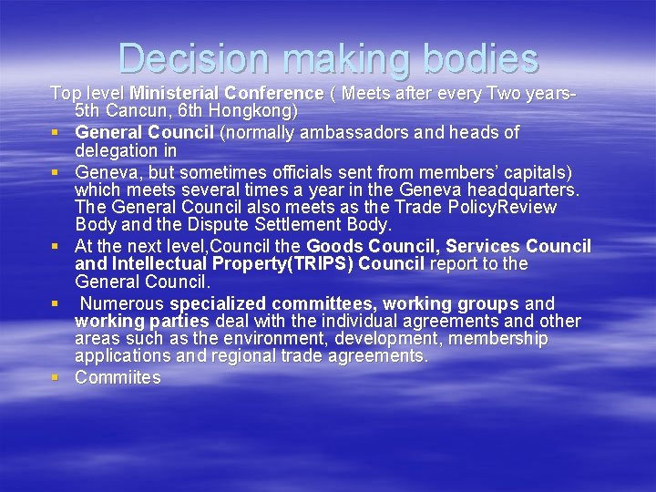 Decision making bodies Top level Ministerial Conference ( Meets after every Two years 5