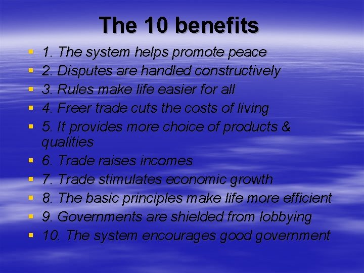 The 10 benefits § § § § § 1. The system helps promote peace