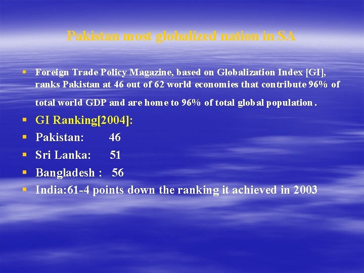 Pakistan most globalized nation in SA § Foreign Trade Policy Magazine, based on Globalization