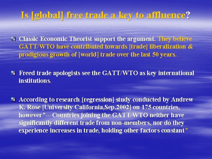 Is [global] free trade a key to affluence? Classic Economic Theorist support the argument.