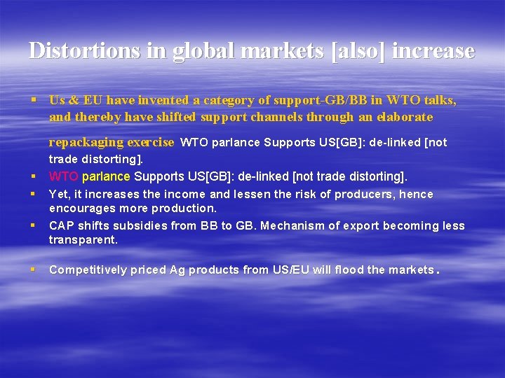 Distortions in global markets [also] increase § Us & EU have invented a category