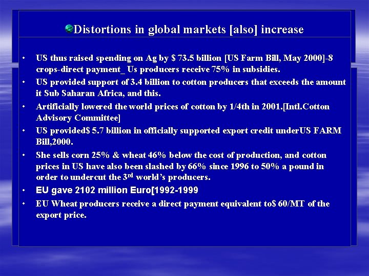 Distortions in global markets [also] increase • • US thus raised spending on Ag