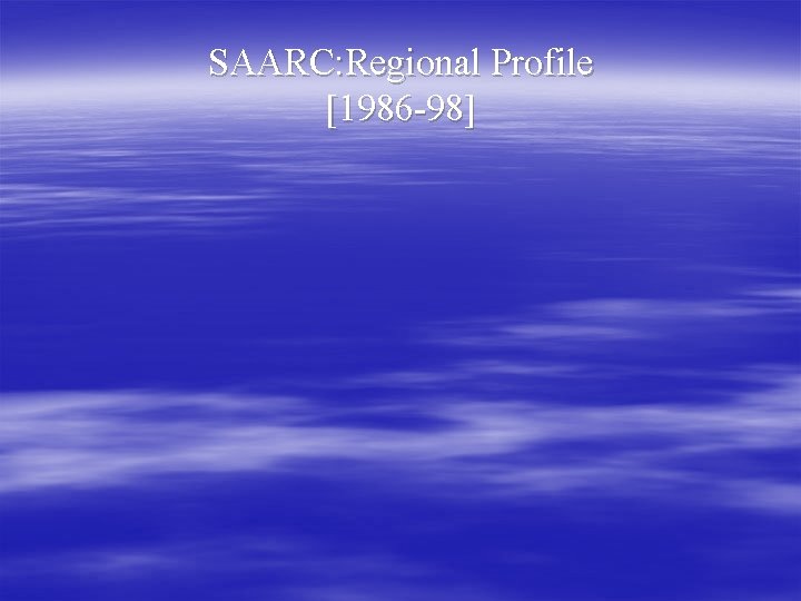 SAARC: Regional Profile [1986 -98] 