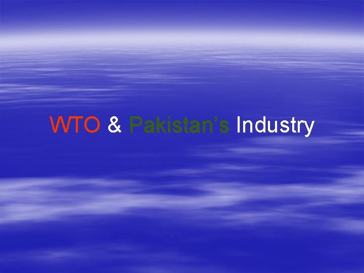 WTO & Pakistan’s Industry 