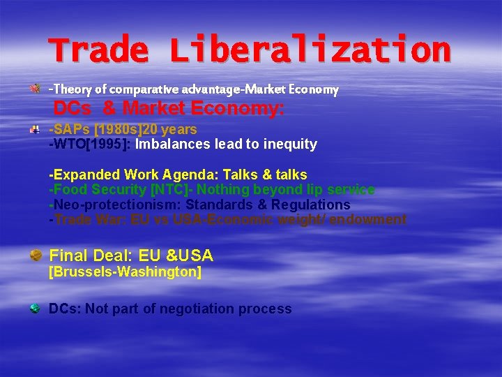 Trade Liberalization -Theory of comparative advantage-Market Economy DCs & Market Economy: -SAPs [1980 s]20