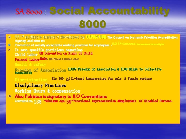 SA 8000 : Social Accountability 8000 651 st auditable standard developed by CEPAA-USA The
