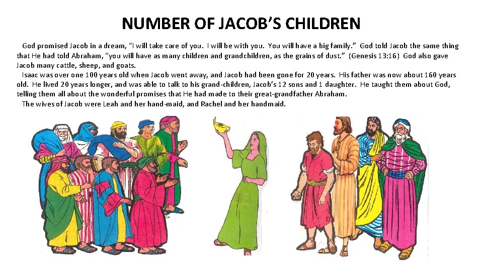NUMBER OF JACOB’S CHILDREN God promised Jacob in a dream, “I will take care