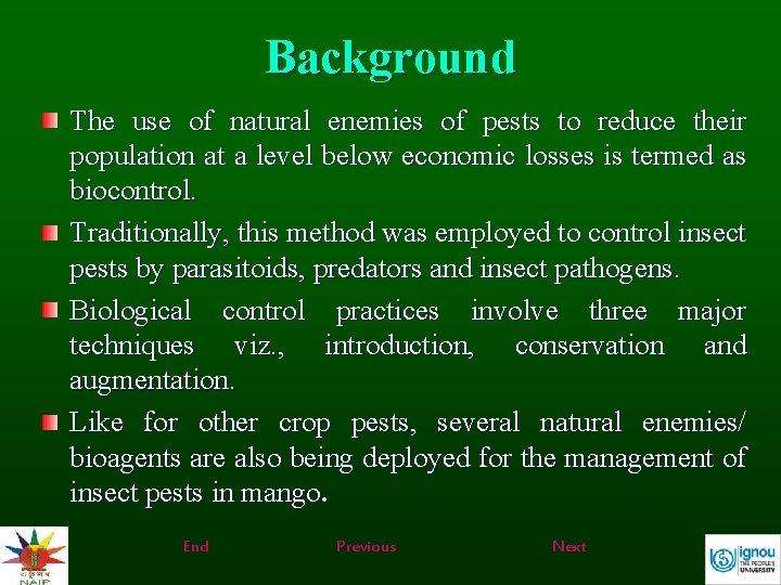 Background The use of natural enemies of pests to reduce their population at a