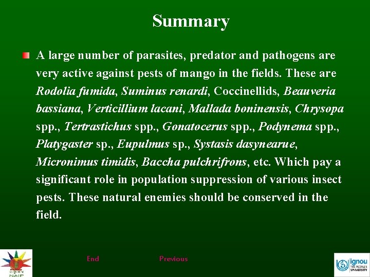 Summary A large number of parasites, predator and pathogens are very active against pests