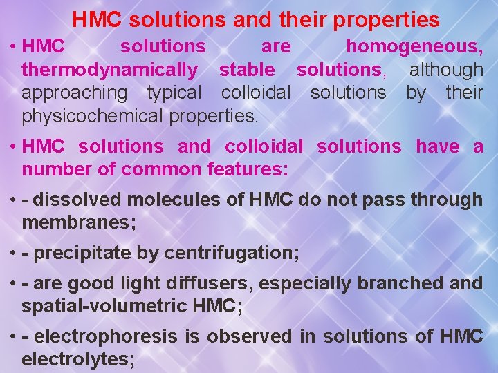 HMC solutions and their properties • HMC solutions are homogeneous, thermodynamically stable solutions, although