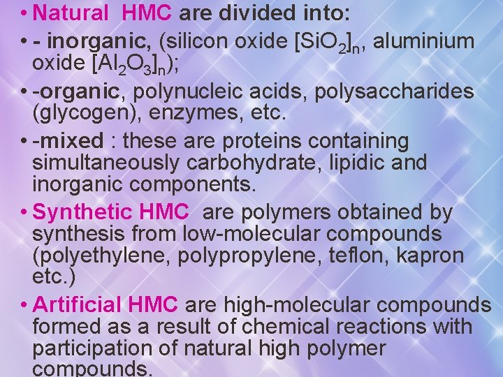  • Natural HMC are divided into: • - inorganic, (silicon oxide [Si. O