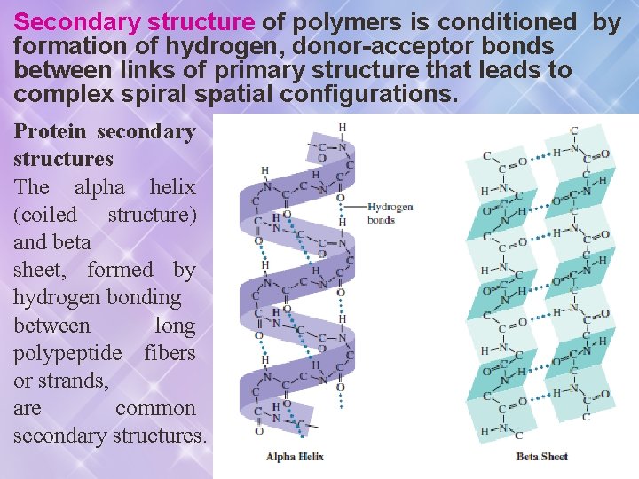 Secondary structure of polymers is conditioned by formation of hydrogen, donor-acceptor bonds between links