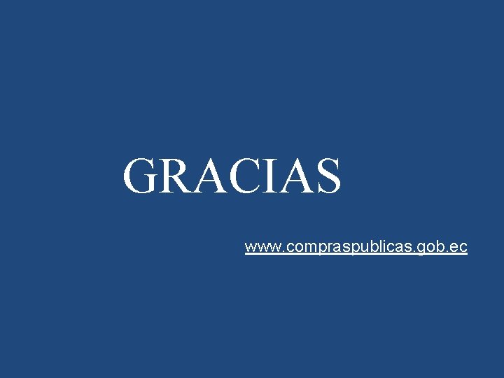 GRACIAS www. compraspublicas. gob. ec 