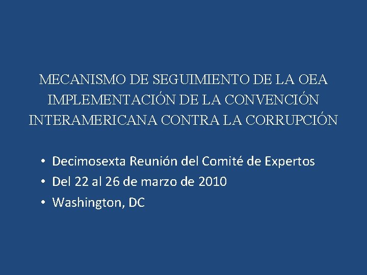 MECANISMO DE SEGUIMIENTO DE LA OEA IMPLEMENTACIÓN DE LA CONVENCIÓN INTERAMERICANA CONTRA LA CORRUPCIÓN