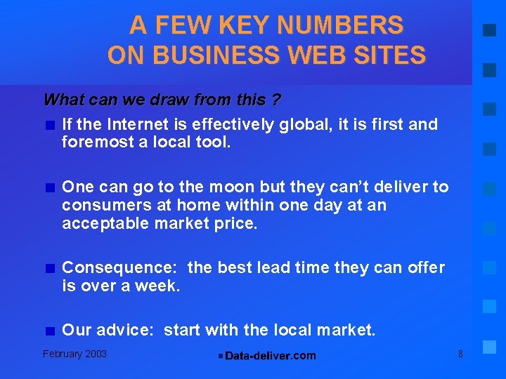 A FEW KEY NUMBERS ON BUSINESS WEB SITES What can we draw from this