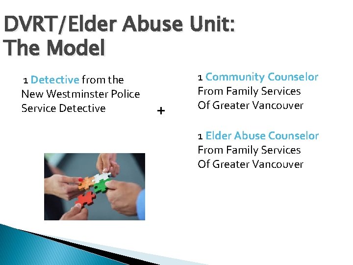 DVRT/Elder Abuse Unit: The Model 1 Detective from the New Westminster Police Service Detective