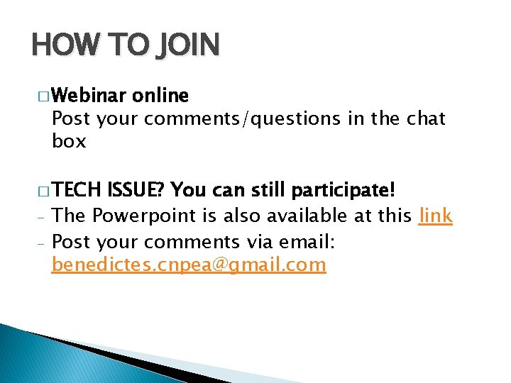 HOW TO JOIN � Webinar online Post your comments/questions in the chat box �