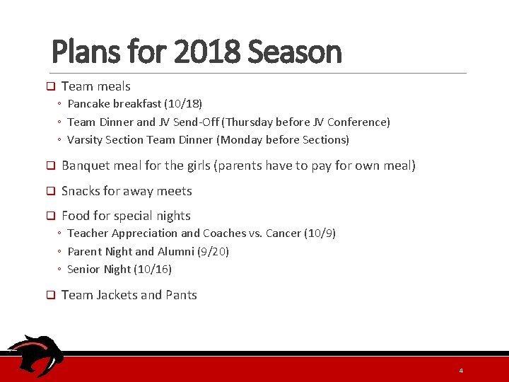 Plans for 2018 Season q Team meals ◦ Pancake breakfast (10/18) ◦ Team Dinner