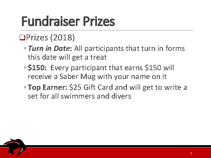 Fundraiser Prizes q. Prizes (2018) ◦ Turn in Date: All participants that turn in