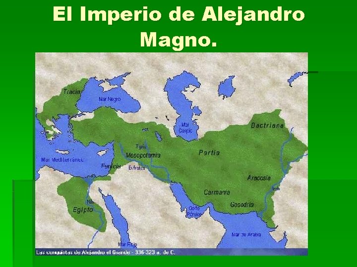 El Imperio de Alejandro Magno. 