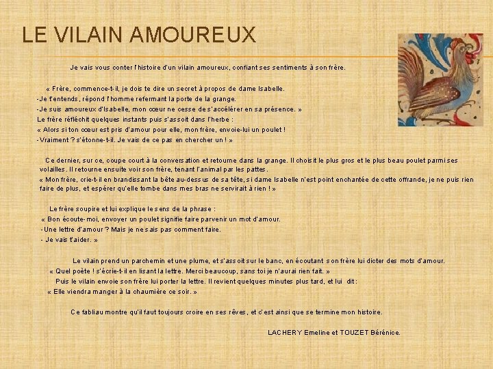 LE VILAIN AMOUREUX Je vais vous conter l’histoire d’un vilain amoureux, confiant ses sentiments