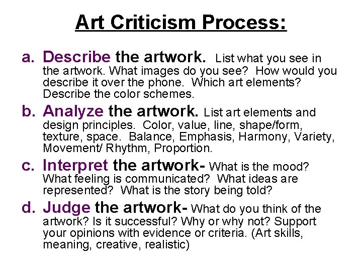 Art Criticism Process: a. Describe the artwork. List what you see in the artwork.