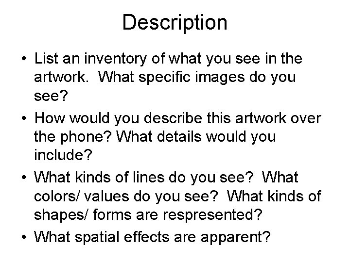 Description • List an inventory of what you see in the artwork. What specific