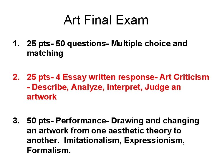 Art Final Exam 1. 25 pts- 50 questions- Multiple choice and matching 2. 25