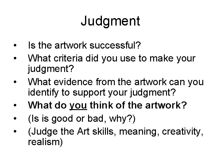 Judgment • • • Is the artwork successful? What criteria did you use to