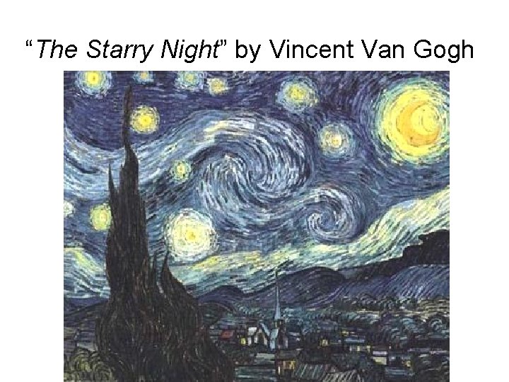 “The Starry Night” by Vincent Van Gogh 