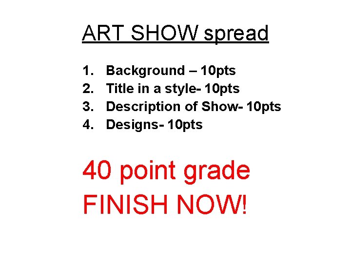 ART SHOW spread 1. 2. 3. 4. Background – 10 pts Title in a
